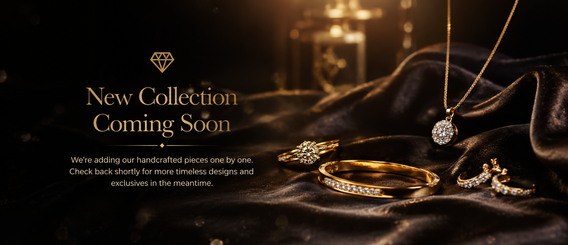 New Collection Coming Soon
